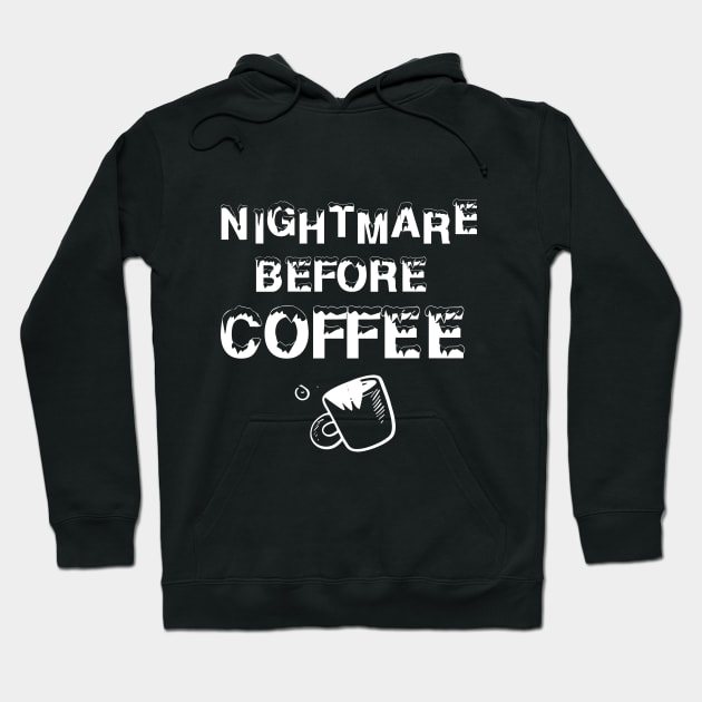 Nightmare before coffee Shirt, Coffee Lover Shirt, Best Coffee Lover Shirt, Gift Coffee shirt, coffee morning Hoodie by dianoo